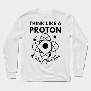 Think like a Proton Long Sleeve T-Shirt